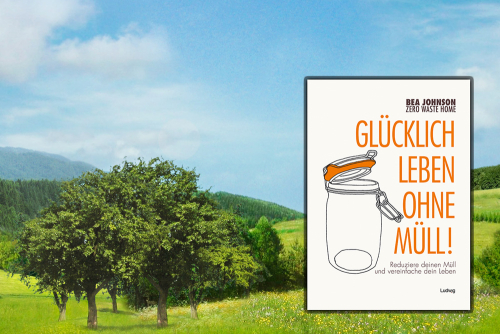 BUCH: Glücklich LEBEN ohne Müll (Bea Johnson)